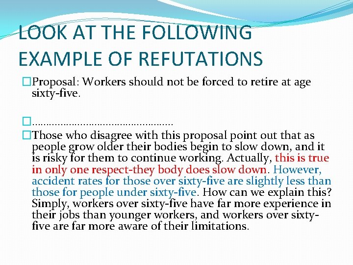 LOOK AT THE FOLLOWING EXAMPLE OF REFUTATIONS �Proposal: Workers should not be forced to