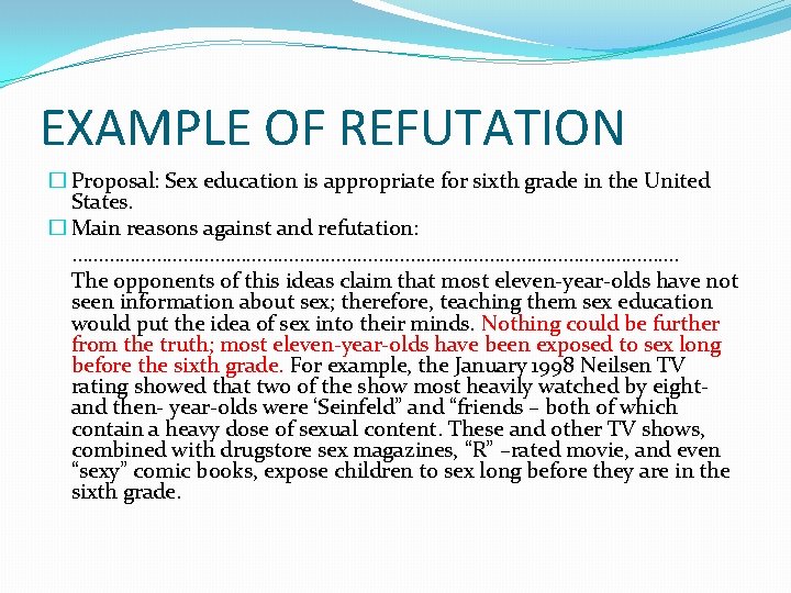 EXAMPLE OF REFUTATION � Proposal: Sex education is appropriate for sixth grade in the