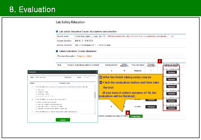 8. Evaluation 1 ① After the finish taking every course ② Click the evaluation