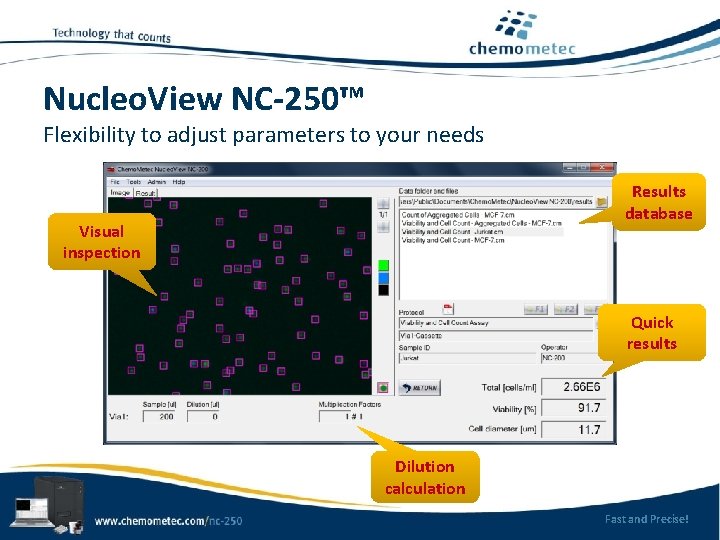 Nucleo. View NC-250™ Flexibility to adjust parameters to your needs Results database Visual inspection