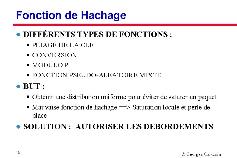 Fonction de Hachage l DIFFÉRENTS TYPES DE FONCTIONS : § § l PLIAGE DE
