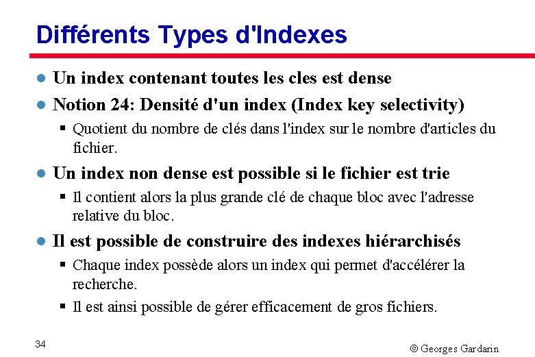 Différents Types d'Indexes l l Un index contenant toutes les cles est dense Notion
