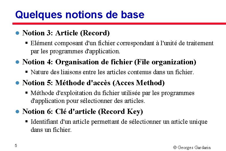 Quelques notions de base l Notion 3: Article (Record) § Elément composant d'un fichier