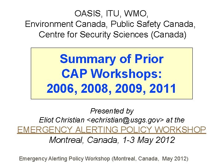 OASIS, ITU, WMO, Environment Canada, Public Safety Canada, Centre for Security Sciences (Canada) Summary