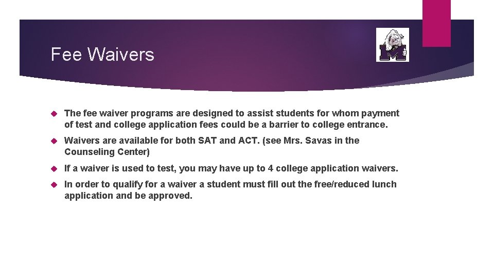 Fee Waivers The fee waiver programs are designed to assist students for whom payment