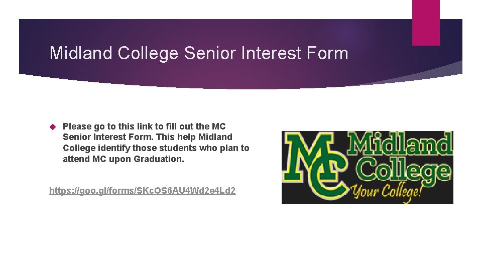 Midland College Senior Interest Form Please go to this link to fill out the