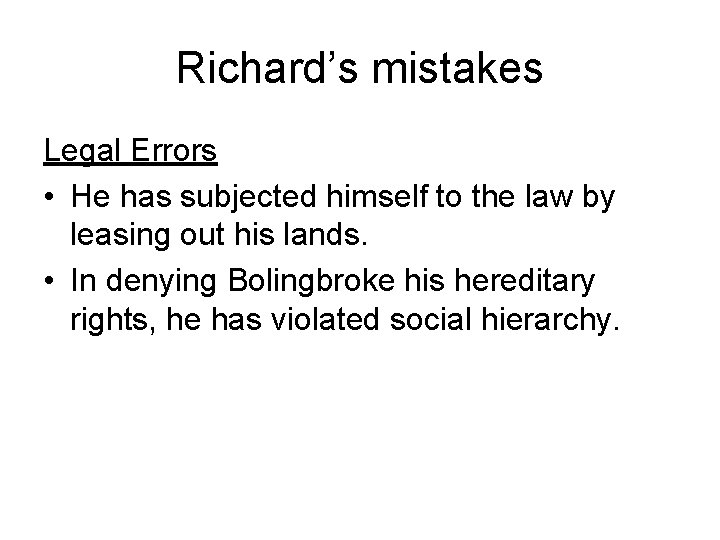 Richard’s mistakes Legal Errors • He has subjected himself to the law by leasing