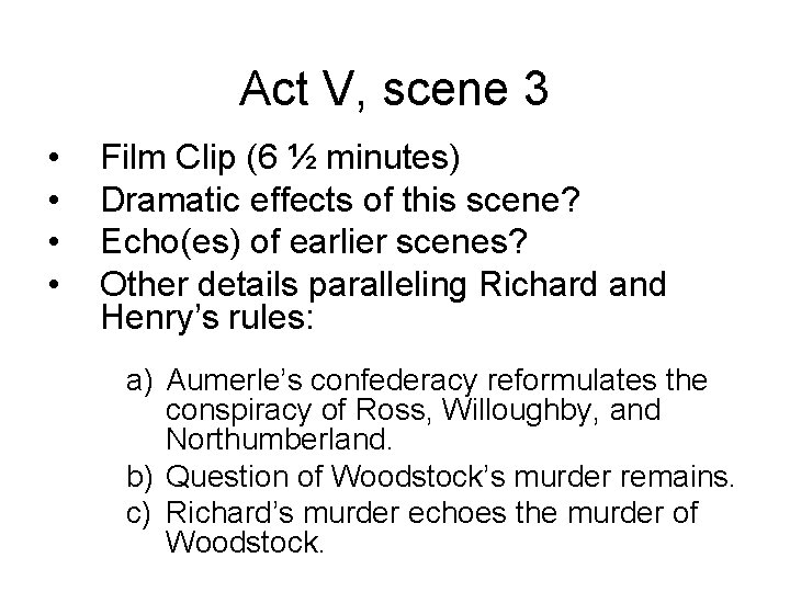 Act V, scene 3 • • Film Clip (6 ½ minutes) Dramatic effects of