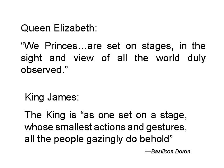 Queen Elizabeth: “We Princes…are set on stages, in the sight and view of all