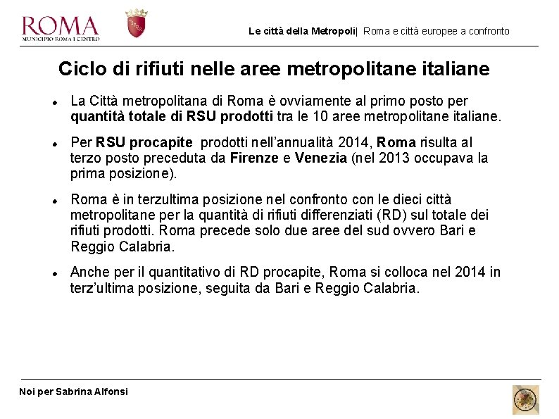 Le città della Metropoli| Roma e città europee a confronto Ciclo di rifiuti nelle