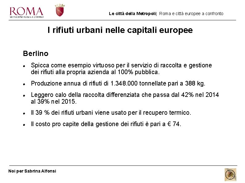 Le città della Metropoli| Roma e città europee a confronto I rifiuti urbani nelle