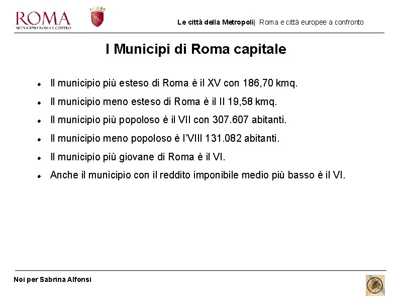 Le città della Metropoli| Roma e città europee a confronto I Municipi di Roma