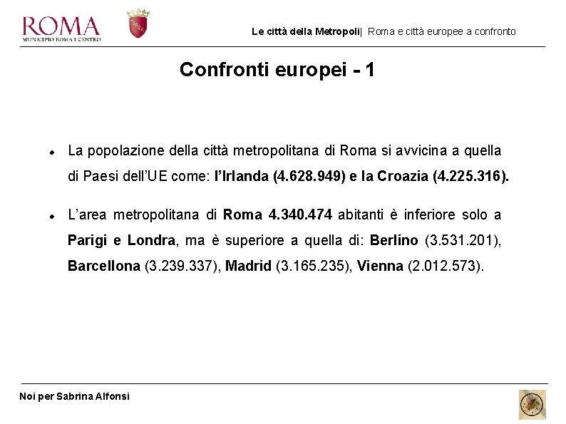 Le città della Metropoli| Roma e città europee a confronto Confronti europei - 1