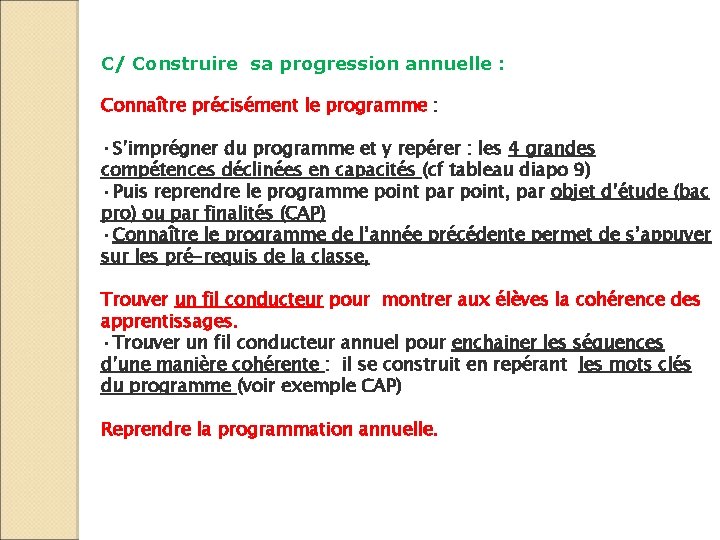 C/ Construire sa progression annuelle : Connaître précisément le programme : • S’imprégner du