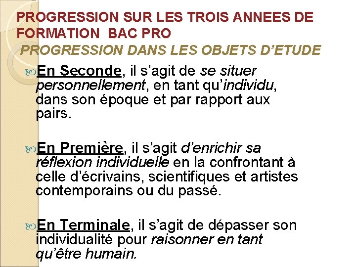 PROGRESSION SUR LES TROIS ANNEES DE FORMATION BAC PROGRESSION DANS LES OBJETS D’ETUDE En