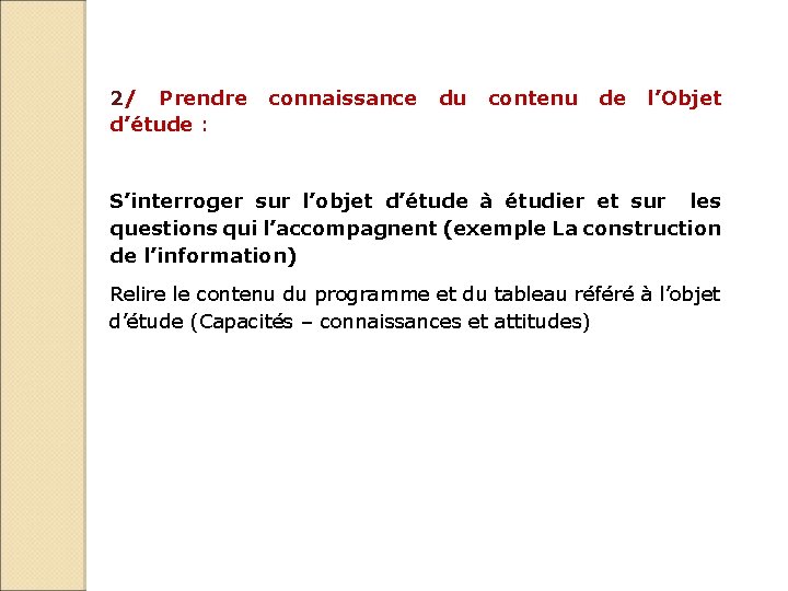 2/ Prendre connaissance du contenu de l’Objet d’étude : S’interroger sur l’objet d’étude à