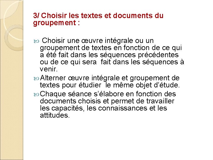 3/ Choisir les textes et documents du groupement : Choisir une œuvre intégrale ou