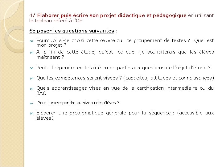 4/ Elaborer puis écrire son projet didactique et pédagogique en utilisant le tableau référé