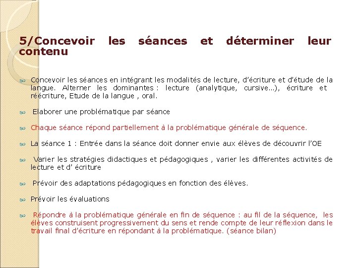 5/Concevoir les séances et déterminer leur contenu Concevoir les séances en intégrant les modalités