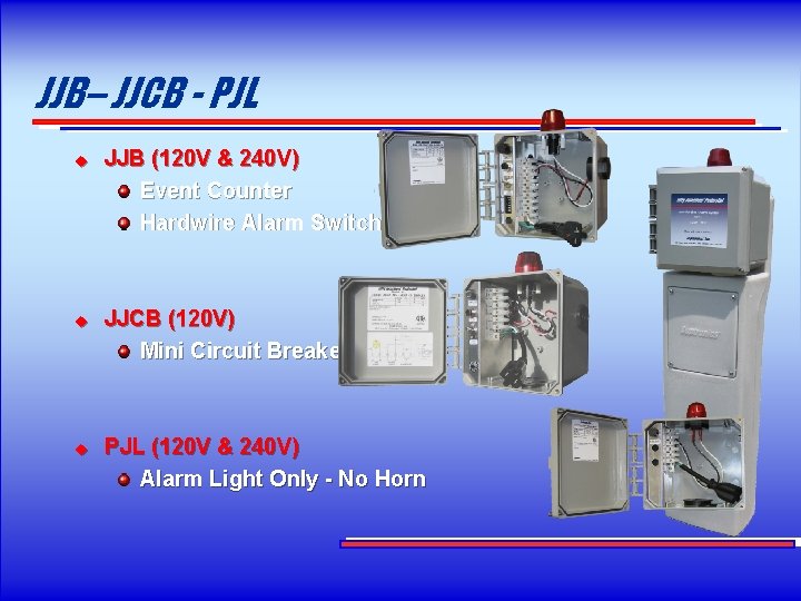 JJB– JJCB - PJL u u u JJB (120 V & 240 V) Event