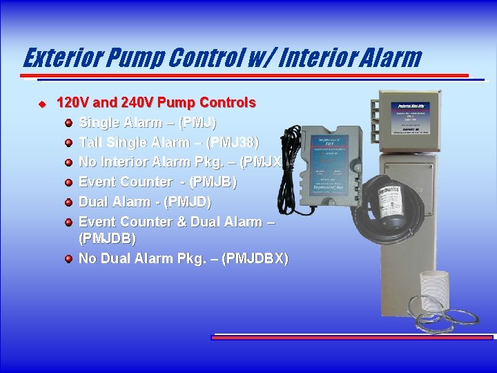 Exterior Pump Control w/ Interior Alarm u 120 V and 240 V Pump Controls