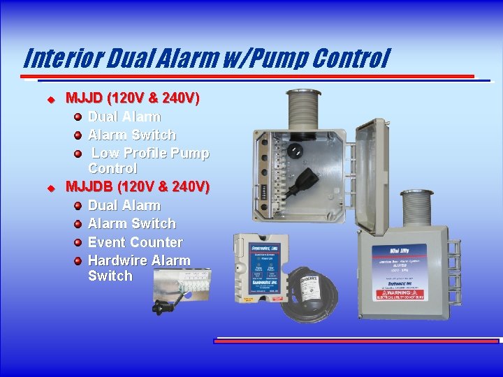 Interior Dual Alarm w/Pump Control u u MJJD (120 V & 240 V) Dual