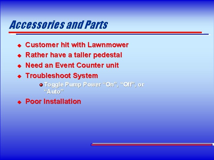 Accessories and Parts u u Customer hit with Lawnmower Rather have a taller pedestal