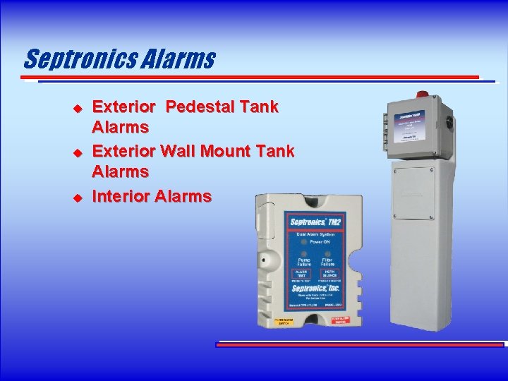 Septronics Alarms u u u Exterior Pedestal Tank Alarms Exterior Wall Mount Tank Alarms