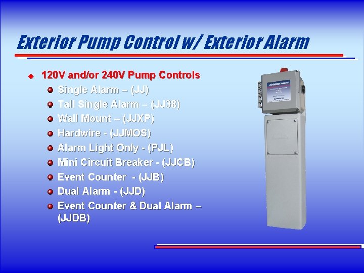 Exterior Pump Control w/ Exterior Alarm u 120 V and/or 240 V Pump Controls