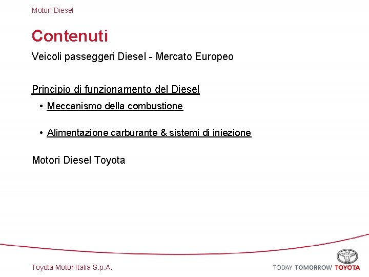 Motori Diesel Contenuti Veicoli passeggeri Diesel - Mercato Europeo Principio di funzionamento del Diesel