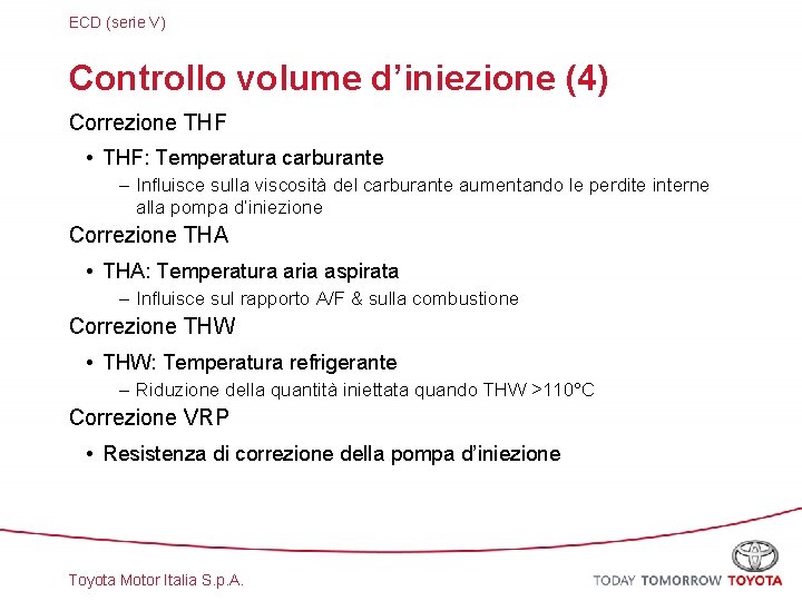 ECD (serie V) Controllo volume d’iniezione (4) Correzione THF • THF: Temperatura carburante –