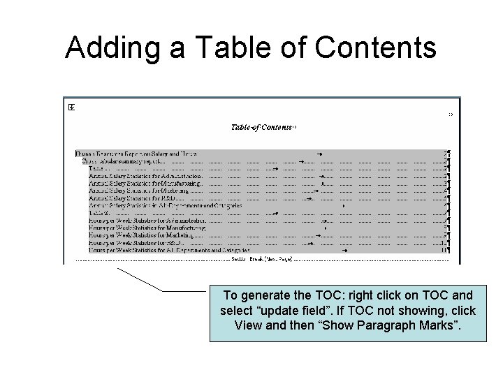 Adding a Table of Contents To generate the TOC: right click on TOC and