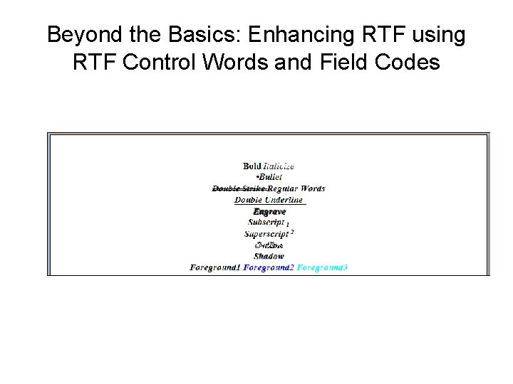 Beyond the Basics: Enhancing RTF using RTF Control Words and Field Codes 