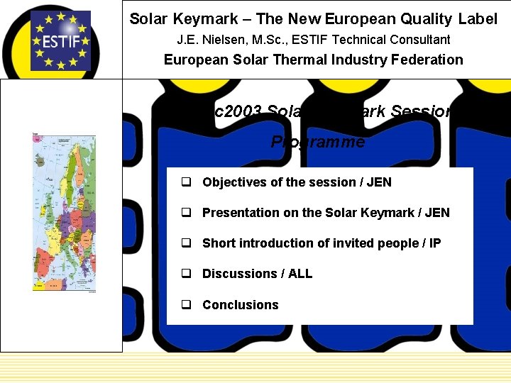 Solar Keymark – The New European Quality Label J. E. Nielsen, M. Sc. ,