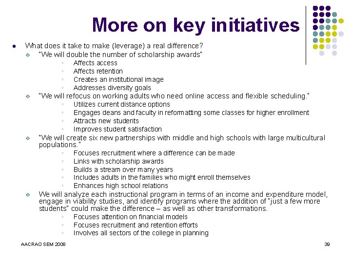 More on key initiatives l What does it take to make (leverage) a real