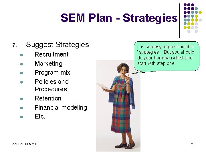 SEM Plan - Strategies Suggest Strategies 7. l l l l Recruitment Marketing Program