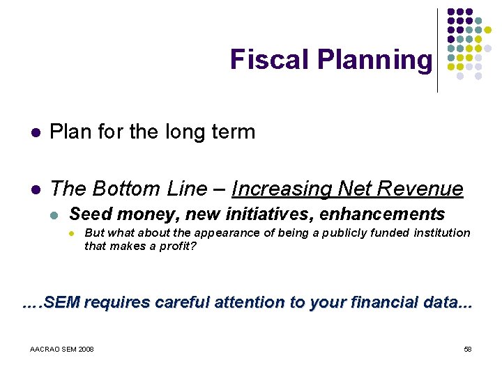 Fiscal Planning l Plan for the long term l The Bottom Line – Increasing