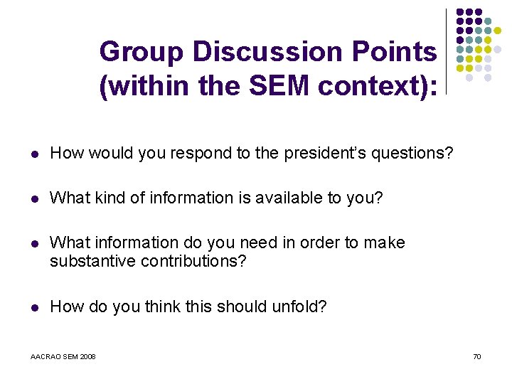 Group Discussion Points (within the SEM context): l How would you respond to the