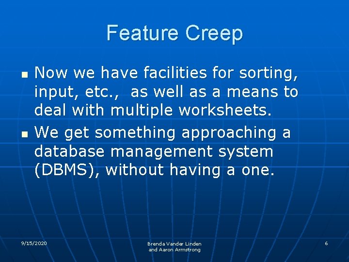 Feature Creep n n Now we have facilities for sorting, input, etc. , as