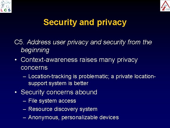 Security and privacy C 5. Address user privacy and security from the beginning •