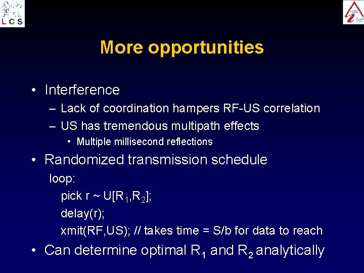 More opportunities • Interference – Lack of coordination hampers RF-US correlation – US has