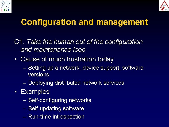 Configuration and management C 1. Take the human out of the configuration and maintenance