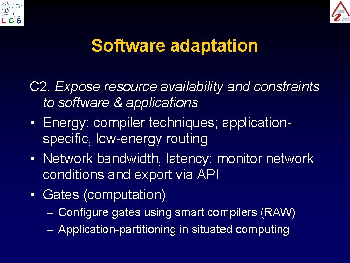 Software adaptation C 2. Expose resource availability and constraints to software & applications •