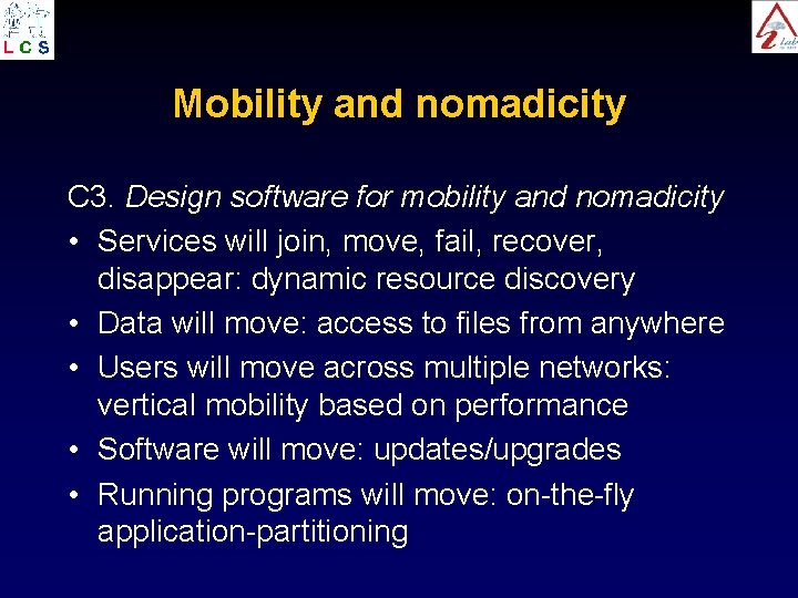 Mobility and nomadicity C 3. Design software for mobility and nomadicity • Services will