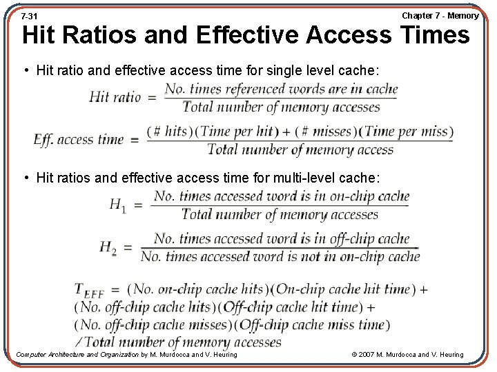 Chapter 7 - Memory 7 -31 Hit Ratios and Effective Access Times • Hit