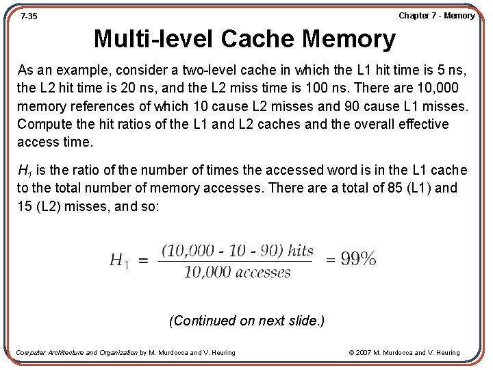 Chapter 7 - Memory 7 -35 Multi-level Cache Memory As an example, consider a