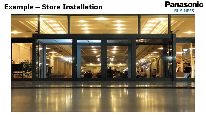 Example – Store Installation 