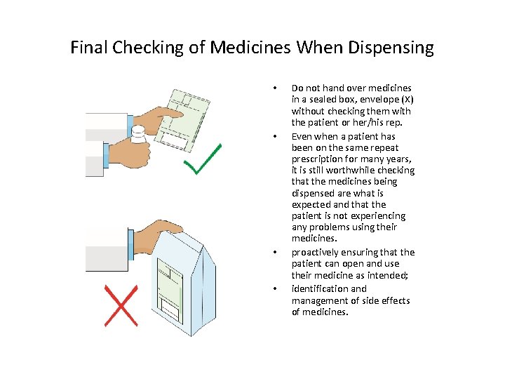 Final Checking of Medicines When Dispensing • • Do not hand over medicines in