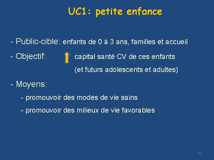 UC 1: petite enfance - Public-cible: enfants de 0 à 3 ans, familles et