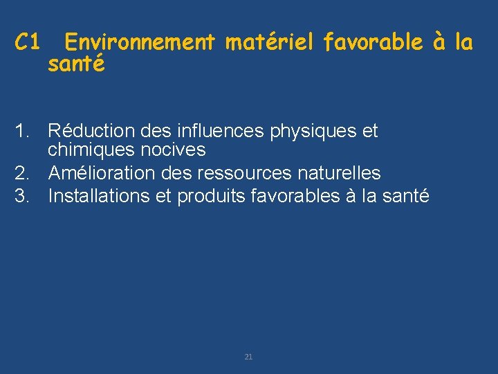 C 1 Environnement matériel favorable à la santé 1. Réduction des influences physiques et